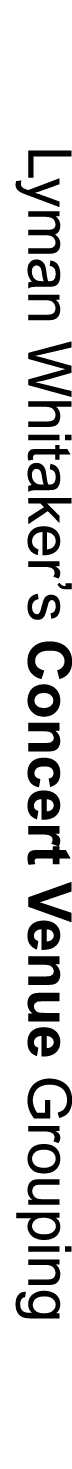 Lyman Whitaker’s Concert Venue Grouping