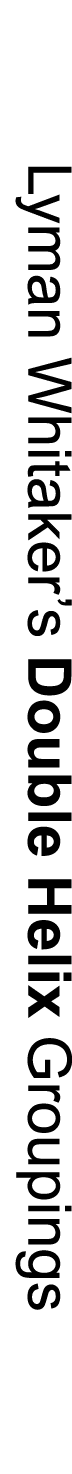 Lyman Whitaker’s Double Helix Groupings