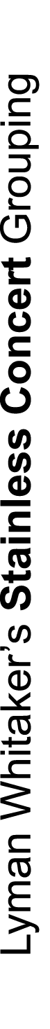 Lyman Whitaker’s Stainless Concert Grouping