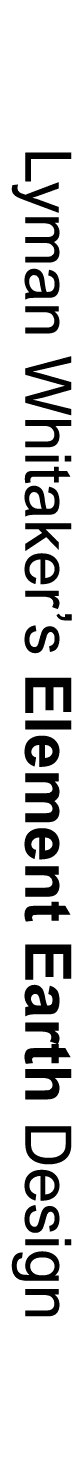 Lyman Whitaker’s Element Earth Design
