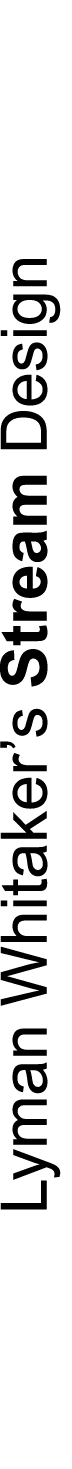 Lyman Whitaker’s Stream Design