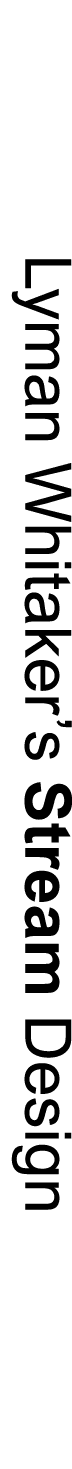 Lyman Whitaker’s Stream Design