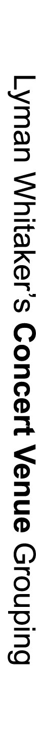 Lyman Whitaker’s Concert Venue Grouping
