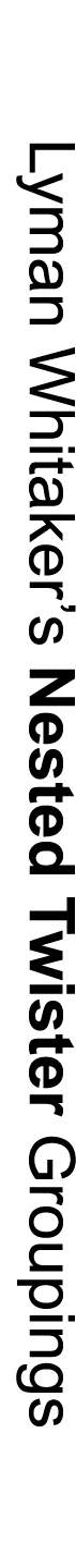 Lyman Whitaker’s Nested Twister Groupings