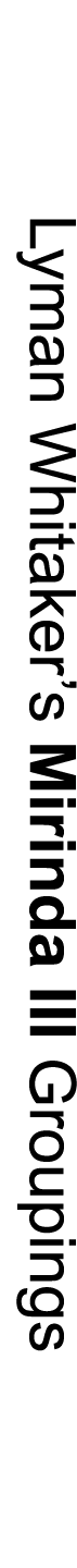 Lyman Whitaker’s Mirinda III Groupings