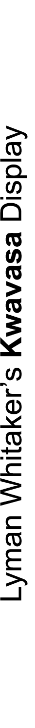 Lyman Whitaker’s Kwavasa Display