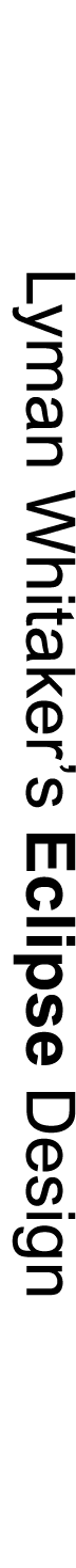 Lyman Whitaker’s Eclipse Design